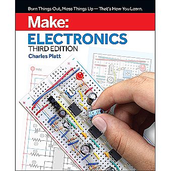 Make: Electronics Learning 3rd Ed by Charles Platt Make: Electronics Learning 3rd Ed by Charles Platt